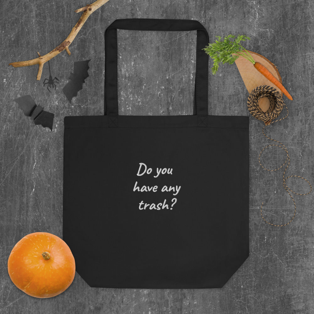 Eco Tote Bag - Do You Have Any Trash?