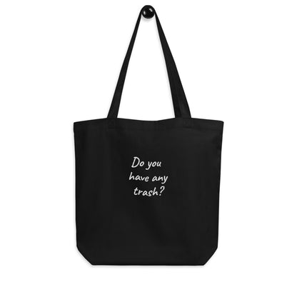Eco Tote Bag - Do You Have Any Trash?