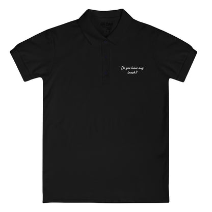 Embroidered Polo Shirt - Do You Have Any Trash?