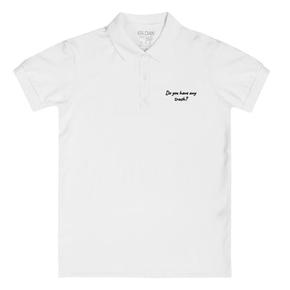 Embroidered Polo Shirt - Do You Have Any Trash?